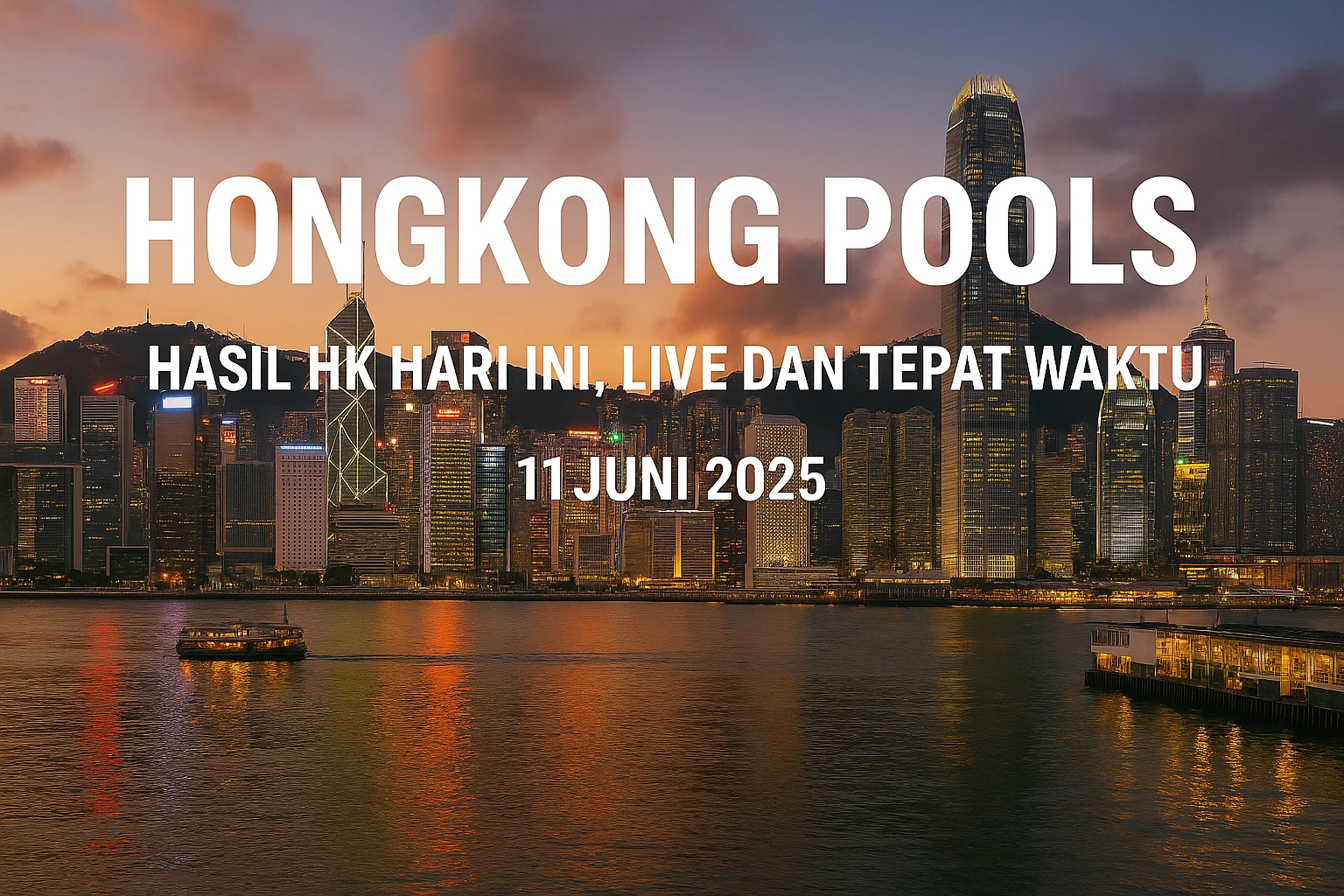 Hongkong Pools – Hasil HK Hari Ini, Live dan Tepat Waktu! (11 Juni 2025)