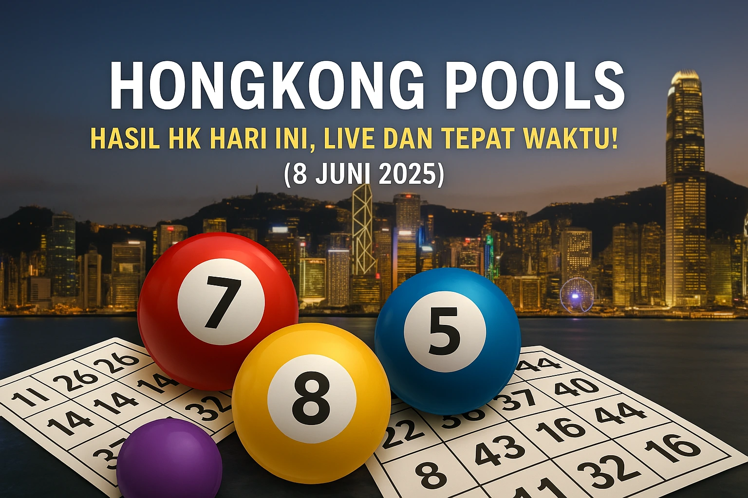 Hongkong Pools – Hasil HK Hari Ini, Live dan Tepat Waktu! (8 Juni 2025)